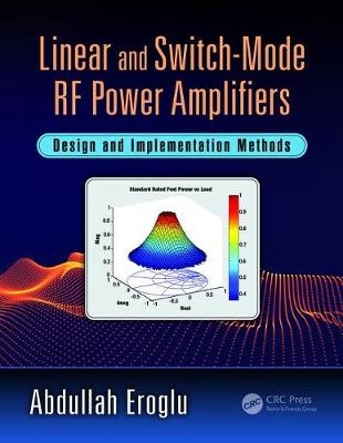 Linear and Switch-Mode RF Power Amplifiers - Abdullah Eroglu