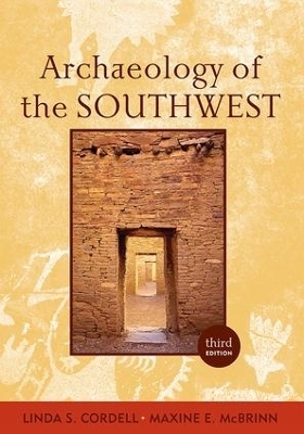 Archaeology of the Southwest - Maxine E. McBrinn, Linda S Cordell