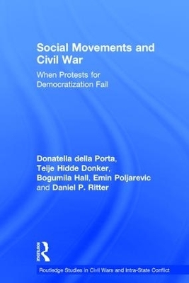 Social Movements and Civil War - Donatella Della Porta, Teije Hidde Donker, Bogumila Hall, Emin Poljarevic, Daniel P. Ritter