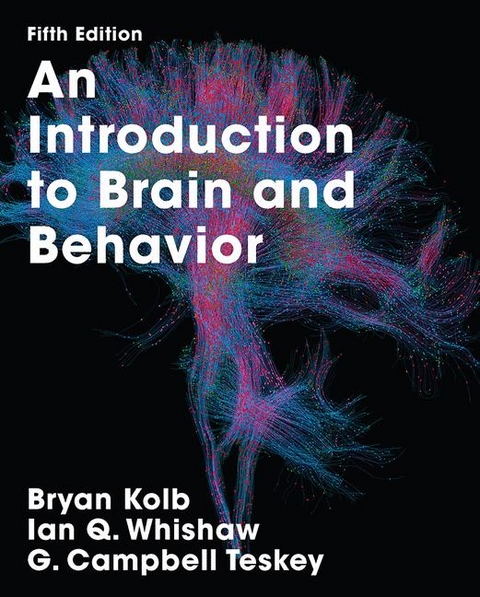 An Introduction to Brain and Behavior - Bryan Kolb, Ian Whishaw, G Campbell Teskey