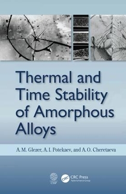 Thermal and Time Stability of Amorphous Alloys - A. M. Glezer, A. I. Potekaev, A. O. Cheretaeva