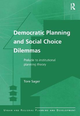 Democratic Planning and Social Choice Dilemmas - Tore Sager