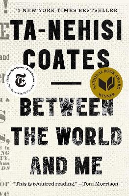 Between the World and Me - Ta-Nehisi Coates
