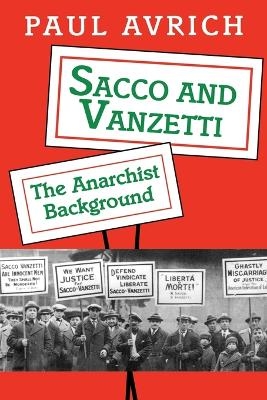 Sacco and Vanzetti - Paul Avrich