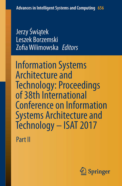 Information Systems Architecture and Technology: Proceedings of 38th International Conference on Information Systems Architecture and Technology – ISAT 2017 - 
