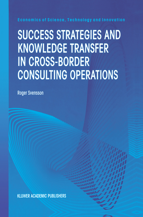 Success Strategies and Knowledge Transfer in Cross-Border Consulting Operations - Roger Svensson