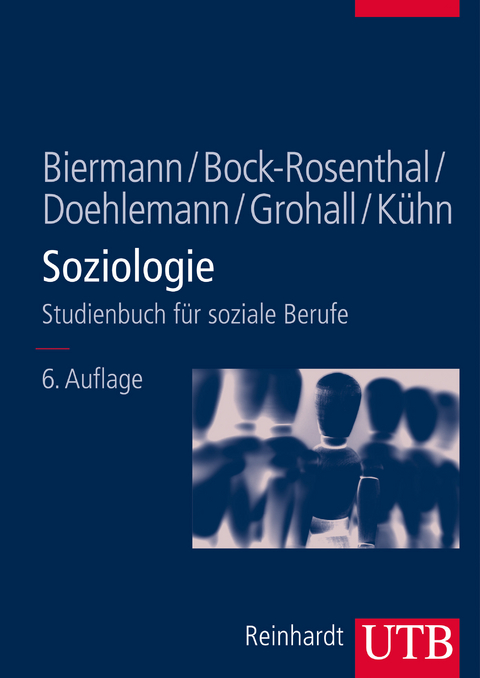 Soziologie - Benno Biermann, Erika Bock-Rosenthal, Martin Doehlemann, Karl-Heinz Grohall, Dietrich K&uuml;hn