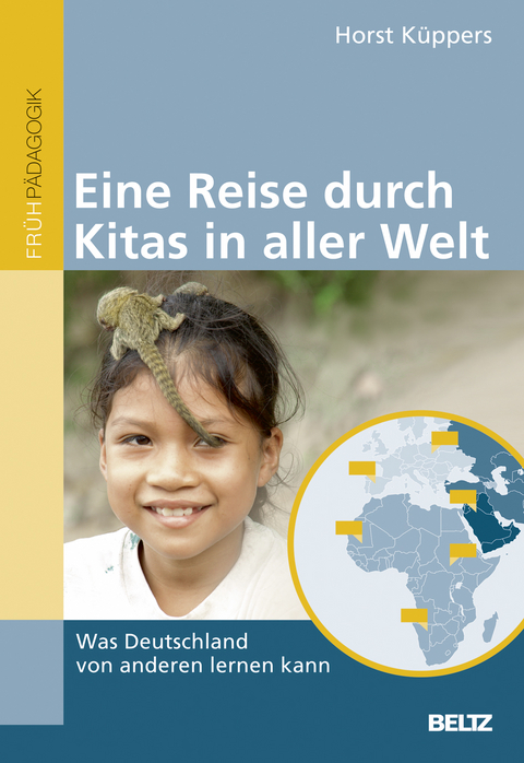 Eine Reise durch Kitas in aller Welt - Horst K&uuml;ppers