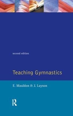 Teaching Gymnastics - E. Mauldon