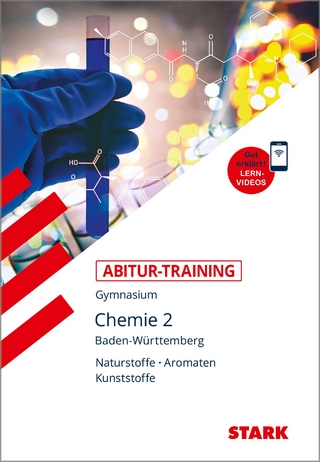STARK Chemie 2 - Abitur-Training BW - Naturstoffe, Aromaten, Kunststoffe