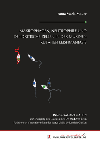Makrophagen, Neutrophile und Dendritische Zellen In der murinen kutanen Leishmaniasis