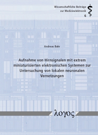 Aufnahme von Hirnsignalen mit extrem miniaturisierten elektronischen Systemen zur Untersuchung von lokalen neuronalen Vernetzungen