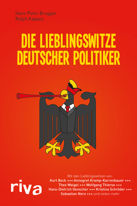 Die Lieblingswitze deutscher Politiker - Hans Peter Brugger, Ralph Kappes