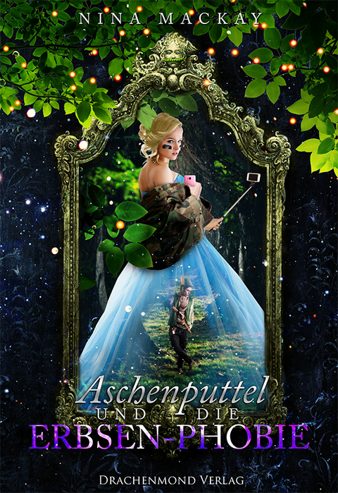 Aschenputtel und die Erbsen-Phobie - Nina MacKay