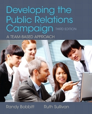 Developing the Public Relations Campaign Plus MySearchLab with eText -- Access Card Package - Randy Bobbitt, Ruth Sullivan