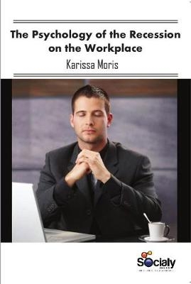Psychology of the Recession on the Workplace