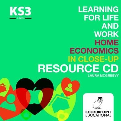Learning for Life and Work Home Economics in Close-Up: Key Stage 3 - Digital Resource - Laura McGreevy