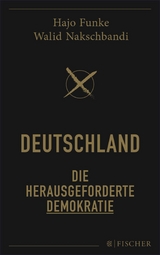 Deutschland &ndash; Die herausgeforderte Demokratie - Hans-Joachim Funke, Walid Nakschbandi