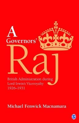 A Governors&rsquo; Raj - Michael Fenwick Macnamara