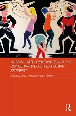 Russia - Art Resistance and the Conservative-Authoritarian Zeitgeist - 