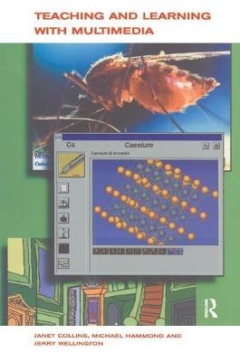 Teaching and Learning with Multimedia - Janet Collins, Michael Hammond, Jerry Wellington