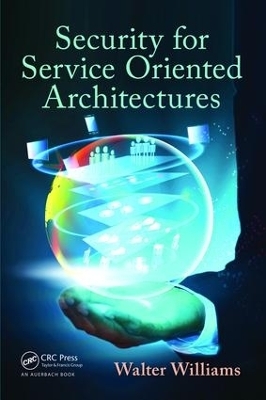 Security for Service Oriented Architectures - Walter Williams