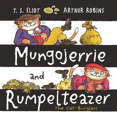 Mungojerrie and Rumpelteazer - T. S. Eliot