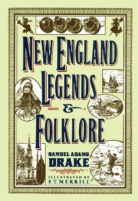 New England Legends and Folklore - Samuel Adams Drake
