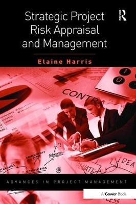 Strategic Project Risk Appraisal and Management - Elaine Harris