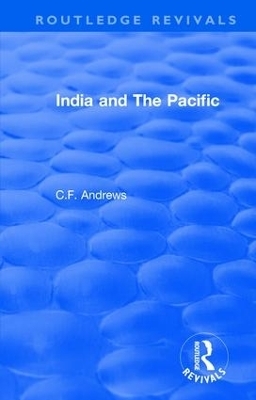 Routledge Revivals: India and The Pacific (1937) - C.F. Andrews