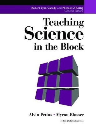 Teaching Science in the Block - Alvin Pettus, Myron Blosser