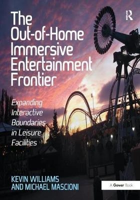 The Out-of-Home Immersive Entertainment Frontier - Kevin Williams, Michael Mascioni