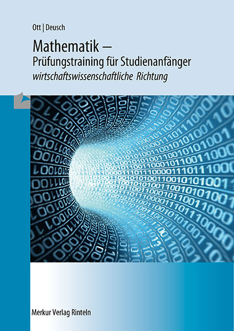 Mathematik - Klausurentraining und &Uuml;bungsaufgaben f&uuml;r Studienanf&auml;nger - Roland Ott, Ronald Deusch