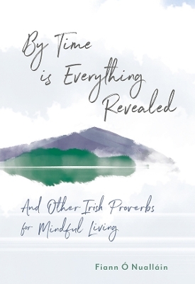 By Time is Everything Revealed - Fiann O Nuallain