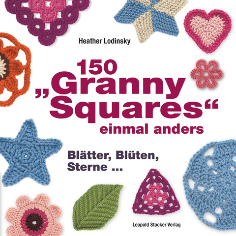 150 "Granny Squares" einmal anders - Heather Lodinsky