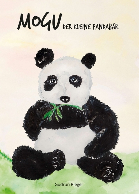 Mogu, der kleine Pandab&auml;r - Gudrun Rieger