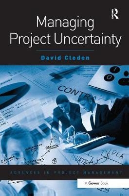 Managing Project Uncertainty - David Cleden