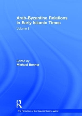 Arab-Byzantine Relations in Early Islamic Times - 