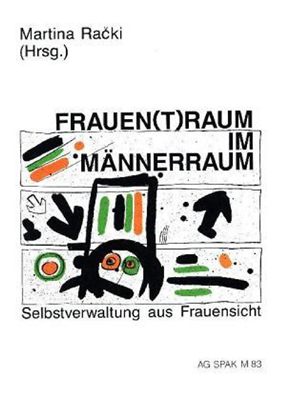 Frauen(t)raum im M&auml;nnerraum - Selbstverwaltung aus Frauensicht - 