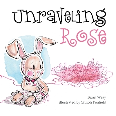 Unraveling Rose - Brian Wray
