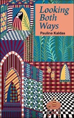 Looking Both Ways - Pauline Kaldas