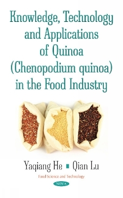 Knowledge, Technology & Applications of Quinoa (Chenopodium Quinoa) in the Food Industry - Qian Lu, Yaqiang He