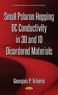Small Polaron Hopping DC Conductivity in 3D & 1D Disordered Materials - Georgios P Triberis
