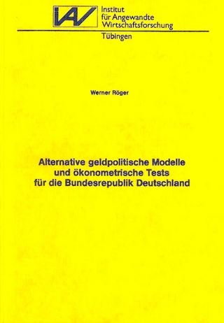 Alternative geldpolitische Modelle und ökonometrische Tests für die Bundesrepublik Deutschland