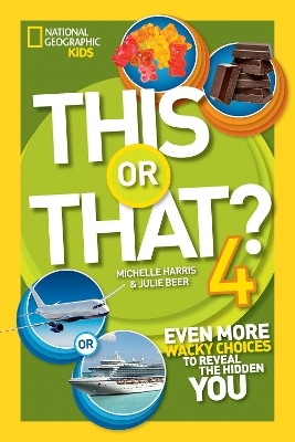 This or That? 4 - Michelle Harris, Julie Beer,  National Geographic Kids