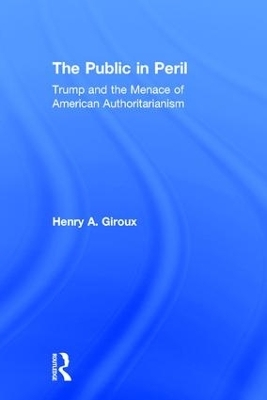 The Public in Peril - Henry A. Giroux