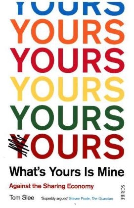 What's Yours is Mine - Tom Slee