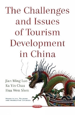 Challenges & Issues of Tourism Development in China - Dr Jian Ming Luo, Ka Yin Chau, Hua Wen Shen