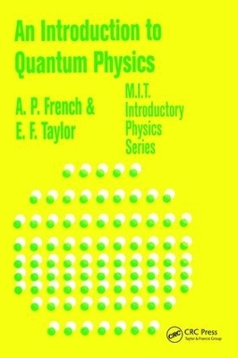 An Introduction to Quantum Physics - A.P. French, Edwin F. Taylor