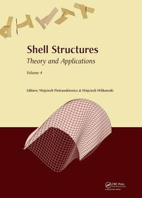 Shell Structures: Theory and Applications Volume 4 - 